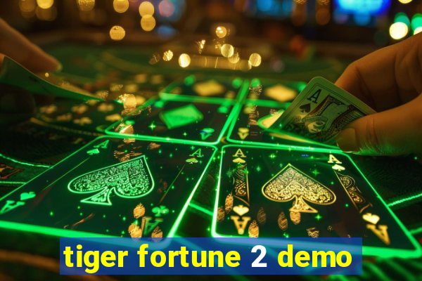 tiger fortune 2 demo